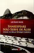 Shakespeare nao serve de alibi - EDITORA 34 LTDA Shakespeare nao serve de alibi - EDITORA 34 LTDA