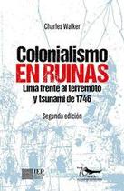 Shaky colonialism: the 1746 earthquake-tsunami in Lima, Peru, and its long aftermath