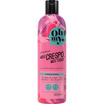 Shampoo 300Ml Oh My Meu Crespo, Meu Tudo