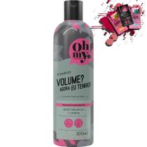 Shampoo Oh My! Volume Agora Eu Tenho! 300ml Shampoo Oh My! Volume Agora Eu Tenho! 300ml