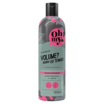 Shampoo Volume Agora eu tenho! Oh My! 300ml Shampoo Volume Agora eu tenho! Oh My! 300ml