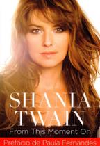 Shania Twain - From This Moment On