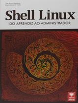 Shell Linux - Do Aprendiz ao Administrador - Viena