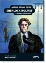 Sherlock Holmes Casos Extraordinários - FTD - LITERATURA