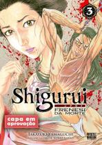 Shigurui: Frenesi Da Morte (Mangá - Vol. 3 De 10) Shigurui: Frenesi Da Morte (Mangá - Vol. 3 De 10)