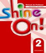 Shine On! 2 - Teacher's Book Pack