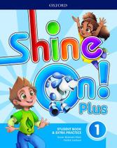 Shine on! plus 1 - sb with digital pack - OXFORD UNIVERSITY PRESS - ELT