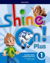 Shine On Plus 1 - Student's Book With Online Practice - Second Edition - Oxford University Press - ELT