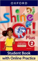 Shine On Plus 2 - Student's Book With Online Practice - Second Edition -