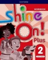 Shine On! Plus 2 Workbook