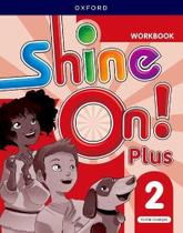 Shine on plus 2 workbook Shine on plus 2 workbook