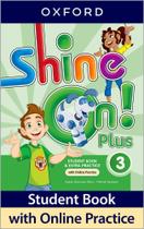 Shine On Plus 3 - Student's Book With Online Practice - Second Edition - Oxford University Press - ELT