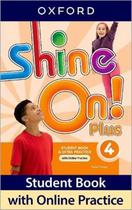 Shine on! plus 4 sb with op pk - 2nd ed - OXFORD UNIVERSITY
