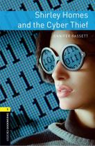 Shirley Homes And The Cyber Thief - Oxford Bookworms Library - Level 1 - Third Edition - Oxford University Press - ELT