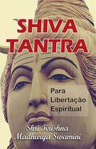 Shiva tantra para libertação espiritual - Setimo Raio