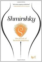 Shmirshky - The Pursuit Of Hormone Happiness