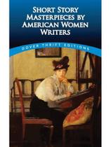 Short story masterpieces by american women writers - dover thrift editions