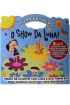 Show da Luna - Livro de Jogos -