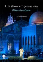 Show em jerusalem, um - o rei na terra santa
