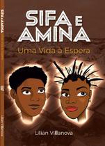 Sifa e Amina - Uma Vida à Espera