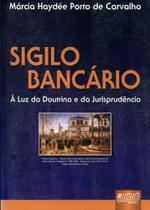 Sigilo Bancário À Luz da Doutrina e da Jurisprudência