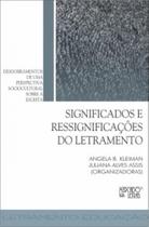 Significados e Ressignificações do Letramento: Desdobramentos de uma Perspectiva Sociocultural Sobre a Escrita - MERCADO DE LETRAS