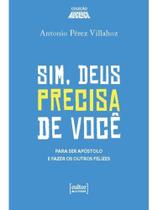 Sim, deus precisa de você