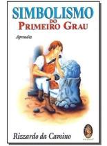 Simbolismo Do 1o Grau - (Aprendiz) Simbolismo Do 1o Grau - (Aprendiz)