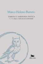 Símbolo e sabedoria prática: c. j. jung e o mal-estar da modernidade