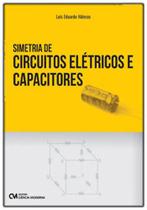 Simetria de circuitos eletricos e capacitores - Ciencia Moderna