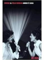 Simone e zélia duncan - amigo é casa ao vivo dvd Simone e zélia duncan - amigo é casa ao vivo dvd