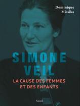 Simone veil - la cause des femmes et des enfants - EDITIONS DU SEUIL Simone veil - la cause des femmes et des enfants - EDITIONS DU SEUIL