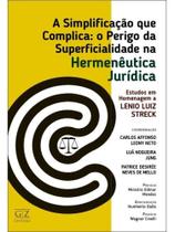 Simplificação que complica - o perigo da superficialidade na hermenêutica jurídica - 2026 Simplificação que complica - o perigo da superficialidade na hermenêutica jurídica - 2026