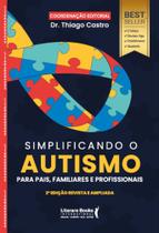 Simplificando o Autismo - Para Pais, Familiares e Profissionais