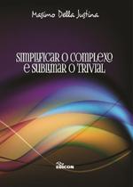 Simplificar O Complexo E Sublimar O Trivial - Edicon