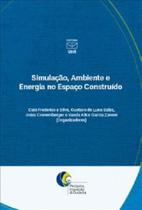 Simulação, Ambiente e Energia no Espaço Construído Simulação, Ambiente e Energia no Espaço Construído