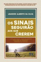 Sinais Seguirão Aos Que Crerem, Os