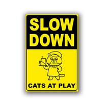 Sinal de aviso Slow Down Cats at Play PVCH 10 unidades/lote