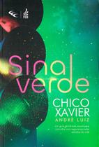 Sinal Verde - Mensagens de André Luiz Psicografadas por Francisco Cândido Xavier Sinal Verde - Mensagens de André Luiz Psicografadas por Francisco Cândido Xavier