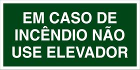 Sinalização de Emergência - Em caso de Incêndio não use Elevador - Fotoluminescente Sinalização de Emergência - Em caso de Incêndio não use Elevador - Fotoluminescente
