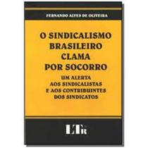 Sindicalismo brasileiro clama por socorro - LTR Sindicalismo brasileiro clama por socorro - LTR