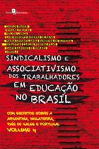 Sindicalismo e associativismo dos trabalhadores em educação no brasil - vol. 4