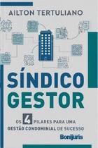 Síndico gestor os 4 pilares para uma gestão condominial de sucesso