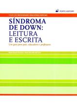 Síndroma de Down: Leitura e Escrita-Um Guia Para Pais, Educadores e Professores - Porto