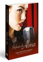 Sinfonia da alma l Romance l Ana Cristina vargas Sinfonia da alma l Romance l Ana Cristina vargas