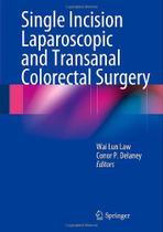 Single incision laparoscopic and transanal colorectal surgery - Springer Verlag Iberica