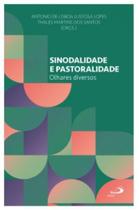 Sinodalidade e pastoralidade - olhares diversos Sinodalidade e pastoralidade - olhares diversos