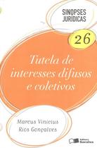 SINOPSES JURIDICAS 26 - TUTELA DE INTERESSES DIFUSOS E COLETIVOS - 7ª ED
