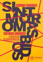 Sintomas Morbidos: a Encruzilhada da Esquerda Brasileira - AUTONOMIA LITERARIA