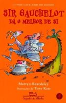 Sir Gauchelot Da O Melhor De Si - Companhia Das Letrinhas